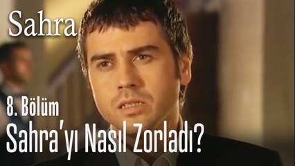 Mithat Sahra'yı zorluyor... - Sahra 8. Bölüm