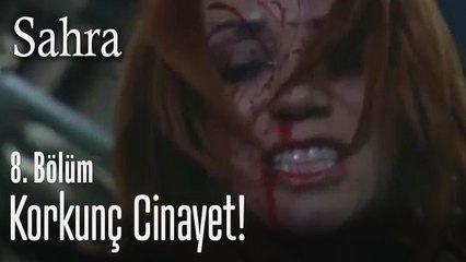 Korkunç geçmiş, korkunç cinayet - Sahra 8. Bölüm