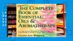 [FREE] The Complete Book of Essential Oils and Aromatherapy: Over 600 Natural, Non-Toxic and