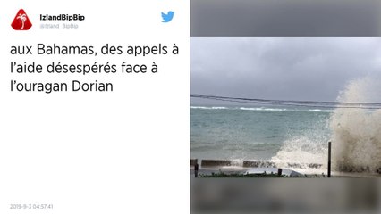 Ouragan Dorian : Appels à l’aide désespérés en provenance des Bahamas