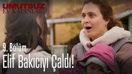 Elif bakıcıyı çaldı! - Umutsuz Ev Kadınları 9. Bölüm