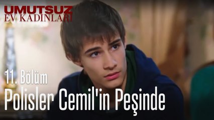 Polisler Cemil'in peşinde - Umutsuz Ev Kadınları 11. Bölüm
