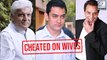 Bollywood Celebs Who CHEATED Their Wives