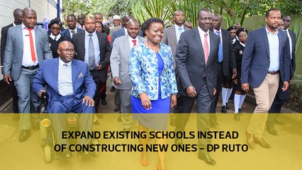 Expand existing schools instead of constructing new ones - DP Ruto