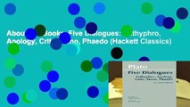 About For Books  Five Dialogues: Euthyphro, Apology, Crito, Meno, Phaedo (Hackett Classics)  For