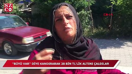 'Büyü var' diyerek kandırıp 28 bin TL'lik altını çaldılar