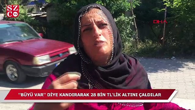 'Büyü var' diyerek kandırıp 28 bin TL'lik altını çaldılar