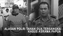 Highlight Primetime News - Alasan Polri Tahan Dua Tersangka Kasus Asrama Papua