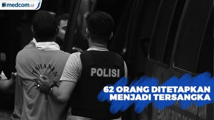 62 Orang Ditetapkan Menjadi Tersangka Aksi Papua
