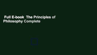 Full E-book  The Principles of Philosophy Complete