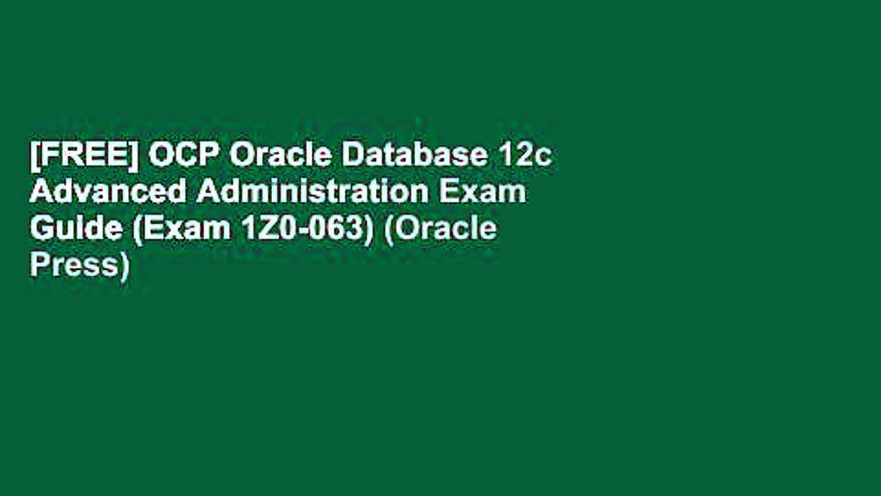 [FREE] OCP Oracle Database 12c Advanced Administration Exam Guide (Exam 1Z0-063) (Oracle Press)