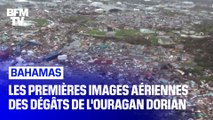 Bahamas: les premières images aériennes des dégâts de l'ouragan Dorian