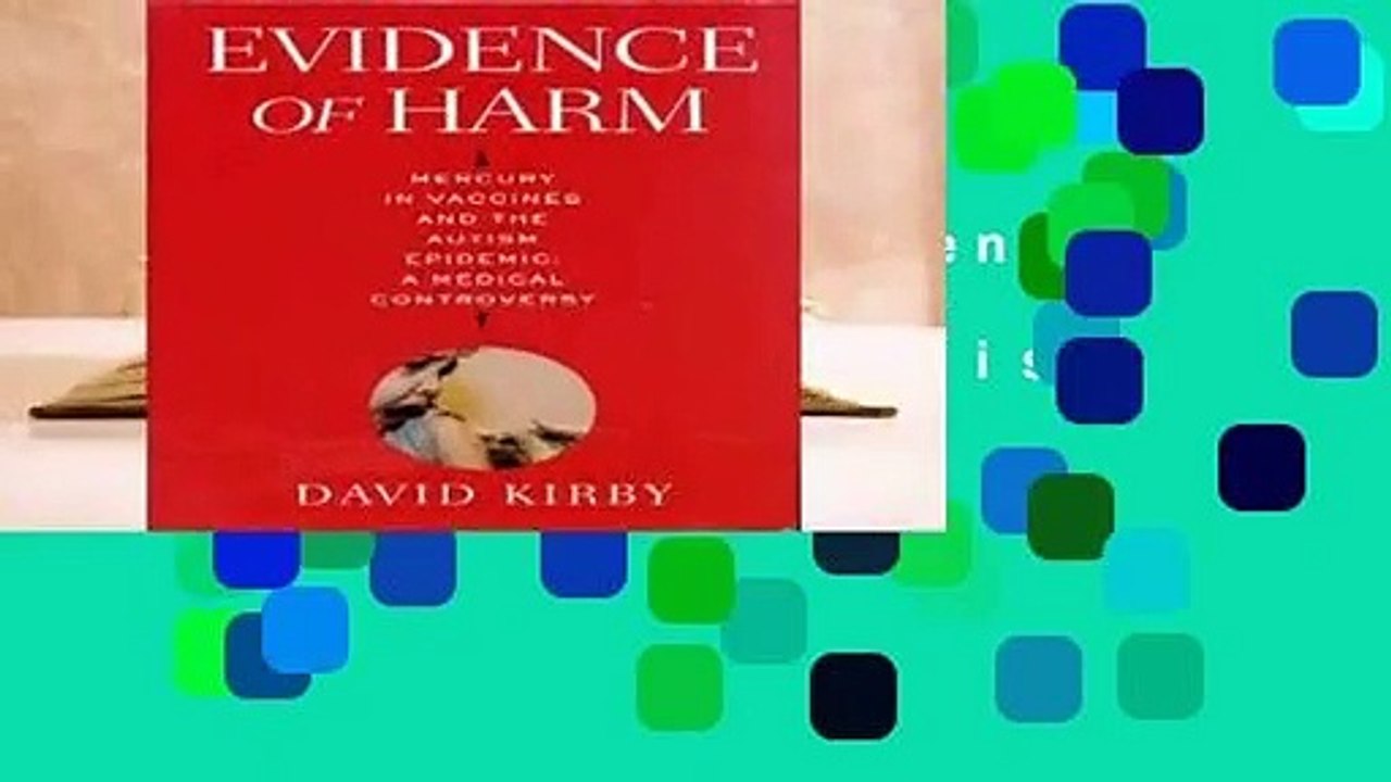 Full version  Evidence of Harm: Mercury in Vaccines and the Autism Epidemic: a Medical