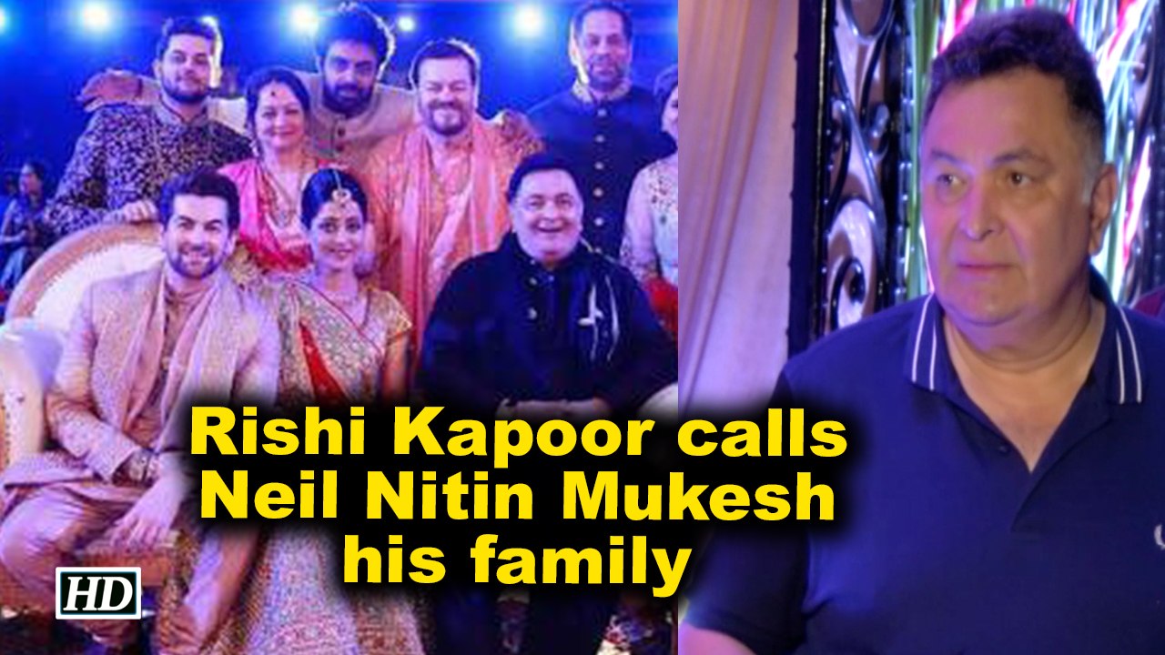 Rishi Kapoor calls Neil Nitin Mukesh his family
