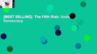 [BEST SELLING]  The Fifth Risk: Undoing Democracy