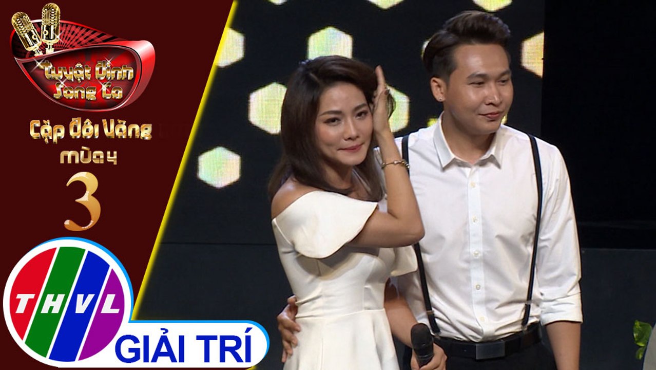 Tuyệt đỉnh song ca - Cặp đôi vàng 2019 | Tập 3[3]: LK Chiếc lá cuối cùng, anh còn nợ em – Trần Vũ, Thu Trang