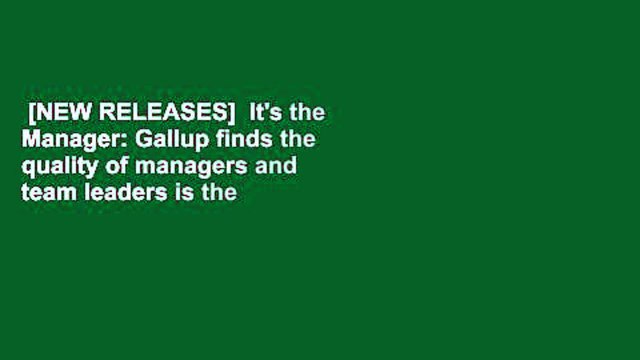 [NEW RELEASES] It's the Manager: Gallup finds the quality of managers and team leaders is the