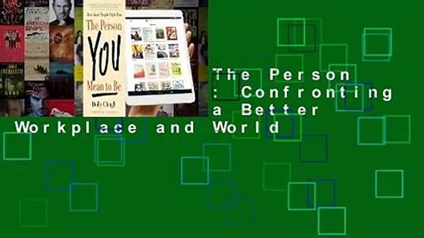 [GIFT IDEAS] The Person You Mean to Be: Confronting Bias to Build a Better Workplace and World