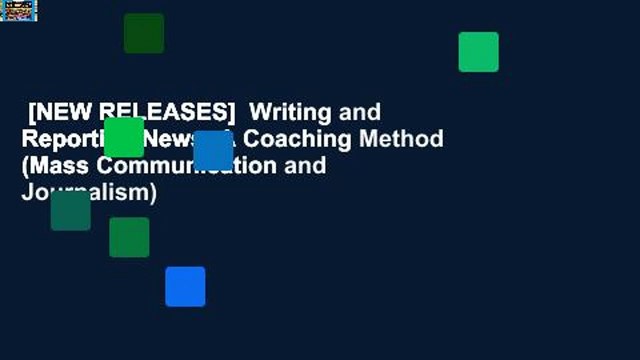 [NEW RELEASES] Writing and Reporting News: A Coaching Method (Mass Communication and Journalism)