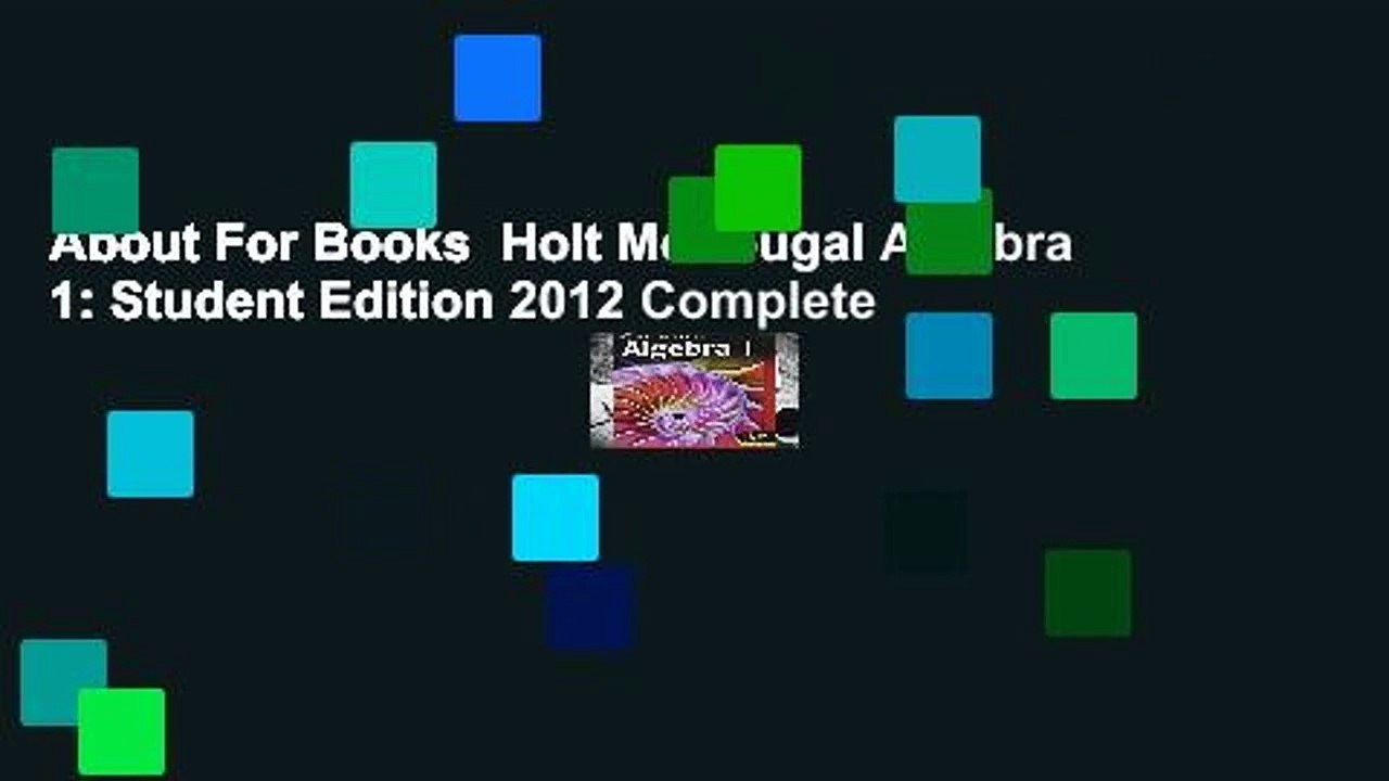 About For Books  Holt McDougal Algebra 1: Student Edition 2012 Complete