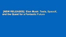 [NEW RELEASES]  Elon Musk: Tesla, SpaceX, and the Quest for a Fantastic Future