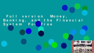 Full version  Money, Banking, and the Financial System  For Free