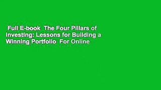 Full E-book  The Four Pillars of Investing: Lessons for Building a Winning Portfolio  For Online