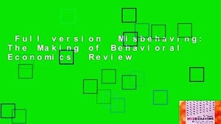 Full version  Misbehaving: The Making of Behavioral Economics  Review