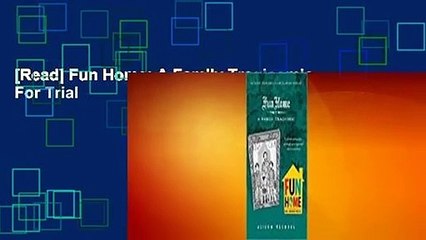 [Read] Fun Home: A Family Tragicomic  For Trial