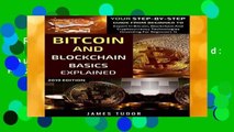 [Read] Bitcoin And Blockchain Basics Explained: Your Step-By-Step Guide From Beginner To Expert