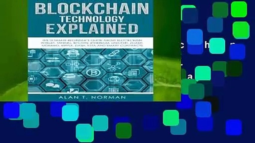 About For Books  Blockchain Technology Explained: The Ultimate Beginner s Guide About Blockchain