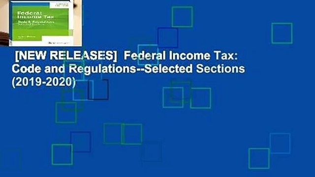 [NEW RELEASES] Federal Income Tax: Code and Regulations Selected Sections (2019-2020)