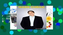 Full version  MARK CUBAN - The Life   Success Stories Of A Shark Billionaire: Biography  For Online