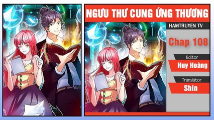 Ngưu Thư Cung Ứng Thương Chap 108-109