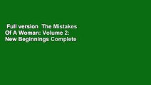 Full version  The Mistakes Of A Woman: Volume 2: New Beginnings Complete