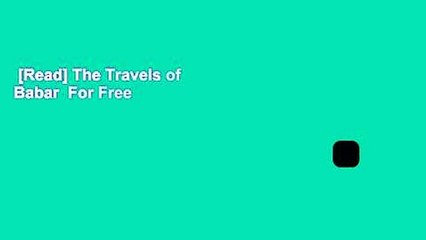 [Read] The Travels of Babar  For Free