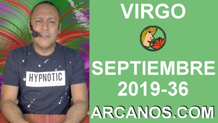 HOROSCOPO VIRGO - Semana 2019-36 Del 1 al 7 de septiembre de 2019 - ARCANOS.COM