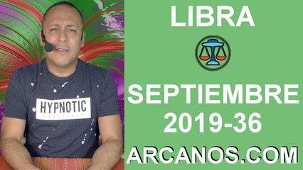 HOROSCOPO LIBRA - Semana 2019-36 Del 1 al 7 de septiembre de 2019 - ARCANOS.COM