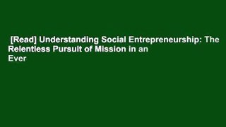 [Read] Understanding Social Entrepreneurship: The Relentless Pursuit of Mission in an Ever