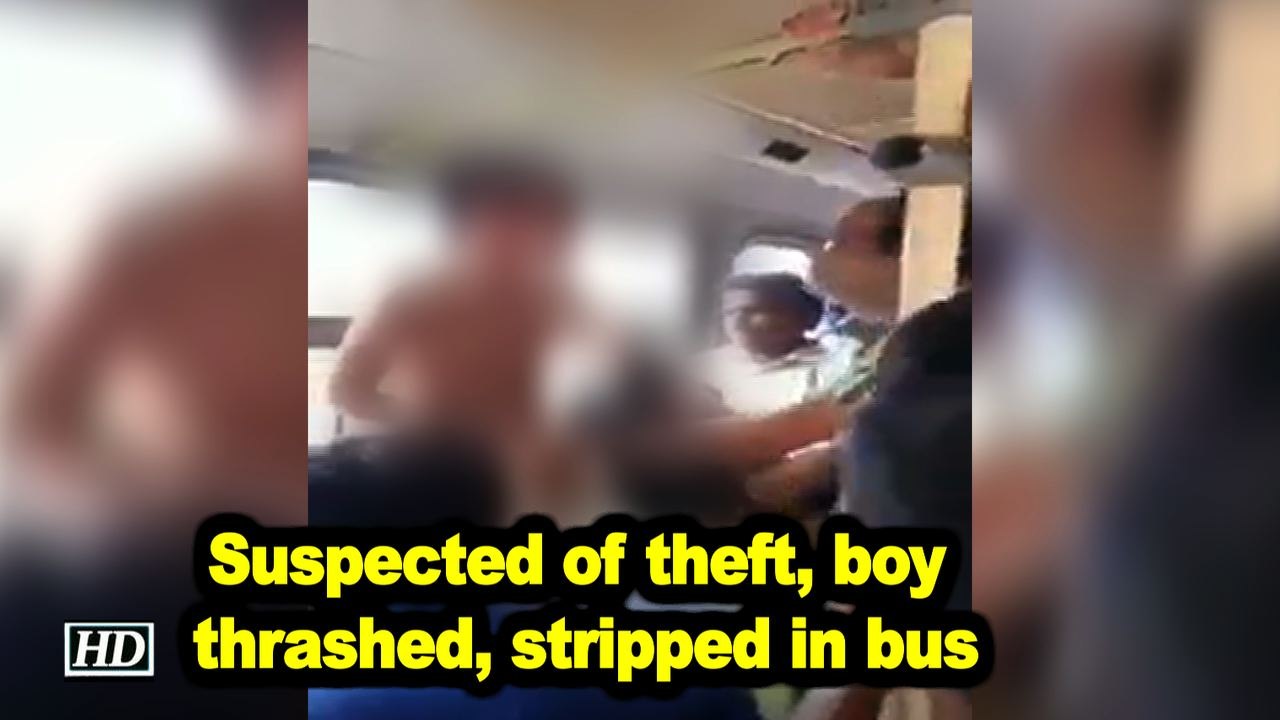 Suspected of theft, boy thrashed, stripped in bus
