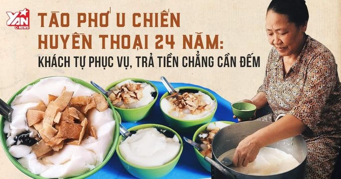TÀO PHỚ U CHIẾN HUYỀN THOẠI 24 NĂM - Khách hàng tự phục vụ , trả tiền chẳng cần đếm