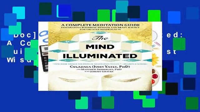 [Doc] The Mind Illuminated: A Complete Meditation Guide Integrating Buddhist Wisdom and Brain