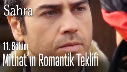 Mithat, Sahra ile beraber yaşamak istiyor - Sahra 11. Bölüm