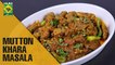 Spicy Mutton Khara Masala | Tarka | Masala TV Show | Rida Aftab