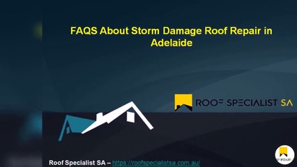 FAQS About Storm Damage Roof Repair in Adelaide