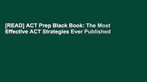 [READ] ACT Prep Black Book: The Most Effective ACT Strategies Ever Published