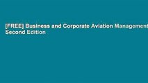 [FREE] Business and Corporate Aviation Management, Second Edition
