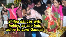 Shilpa dances with hubby, as she bids adieu to Lord Ganesh