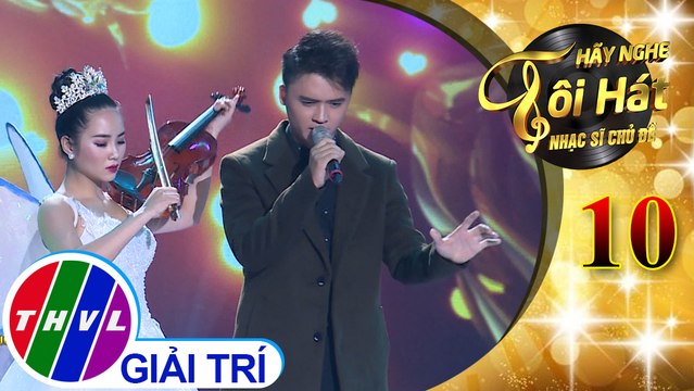THVL | Hãy nghe tôi hát - Nhạc sĩ chủ đề - Tập 10[4]: Trái tim tội lỗi - Đào Ngọc Sang
