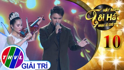 THVL | Hãy nghe tôi hát - Nhạc sĩ chủ đề - Tập 10[4]: Trái tim tội lỗi - Đào Ngọc Sang